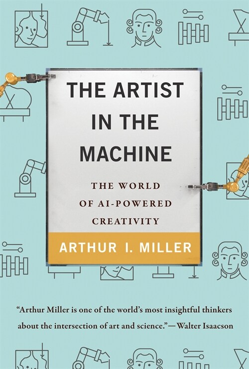 The Artist in the Machine: The World of Ai-Powered Creativity (Paperback)