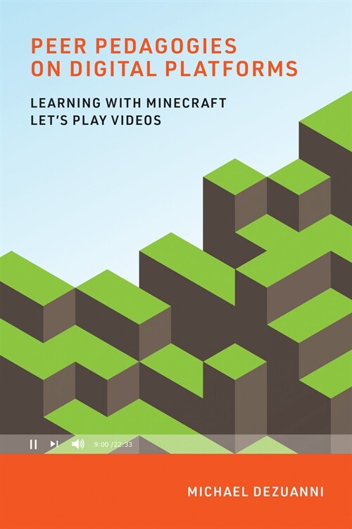 Peer Pedagogies on Digital Platforms: Learning with Minecraft Lets Play Videos (Paperback)