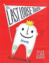 The Last Loose Tooth (Hardcover)