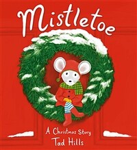 Mistletoe: A Christmas Story (Library Binding)