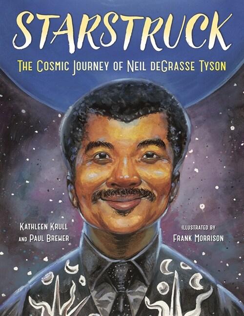 Starstruck: The Cosmic Journey of Neil Degrasse Tyson (Paperback)