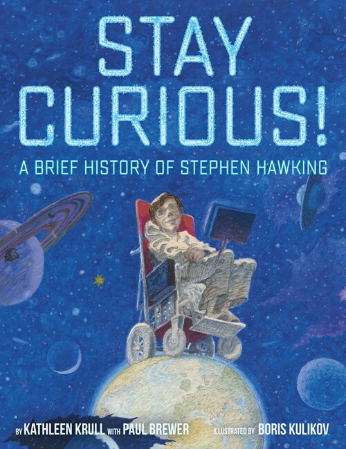 Stay Curious!: A Brief History of Stephen Hawking (Library Binding)
