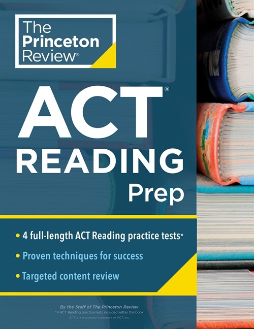 Princeton Review ACT Reading Prep: 4 Practice Tests + Review + Strategy for the ACT Reading Section (Paperback)
