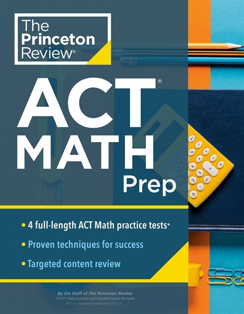 Princeton Review ACT Math Prep: 4 Practice Tests + Review + Strategy for the ACT Math Section (Paperback)