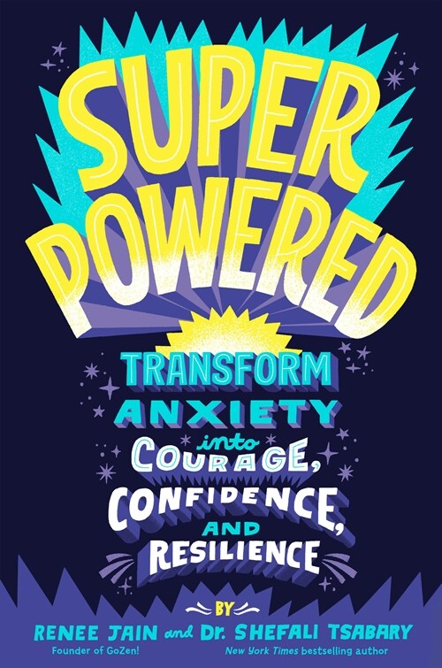 Superpowered: Transform Anxiety Into Courage, Confidence, and Resilience (Library Binding)
