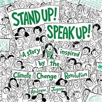 Stand up! Speak up! :a story inspired by the Climate Change Revolution 