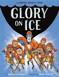 Glory on Ice: A Vampire Hockey Story (Hardcover)