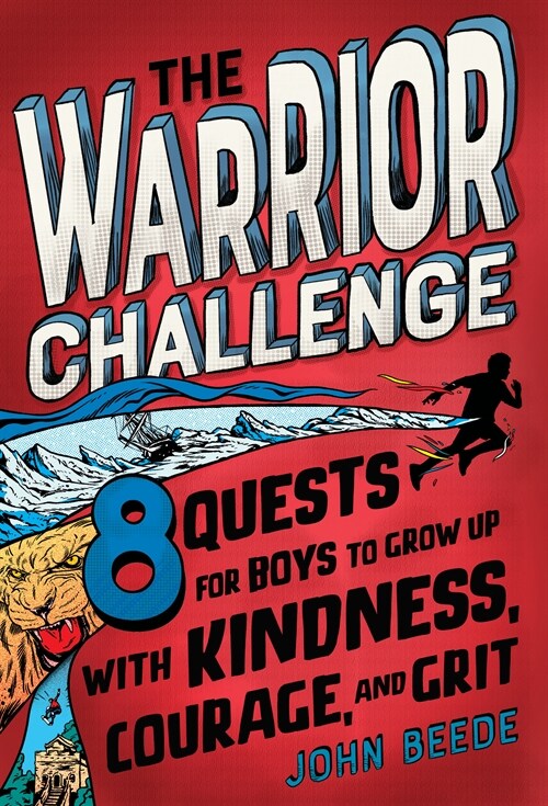 The Warrior Challenge: 8 Quests for Boys to Grow Up with Kindness, Courage, and Grit (Hardcover)