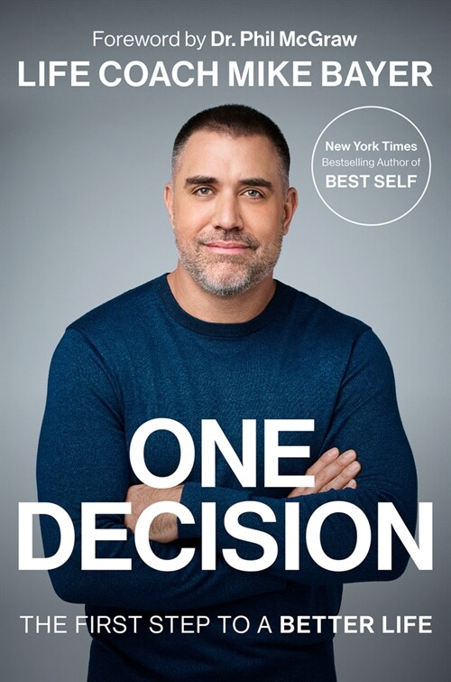 One Decision: The First Step to a Better Life (Hardcover)