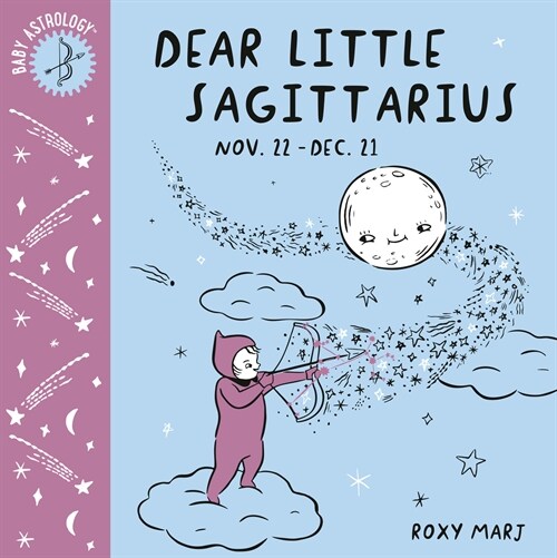 Baby Astrology: Dear Little Sagittarius (Board Books)
