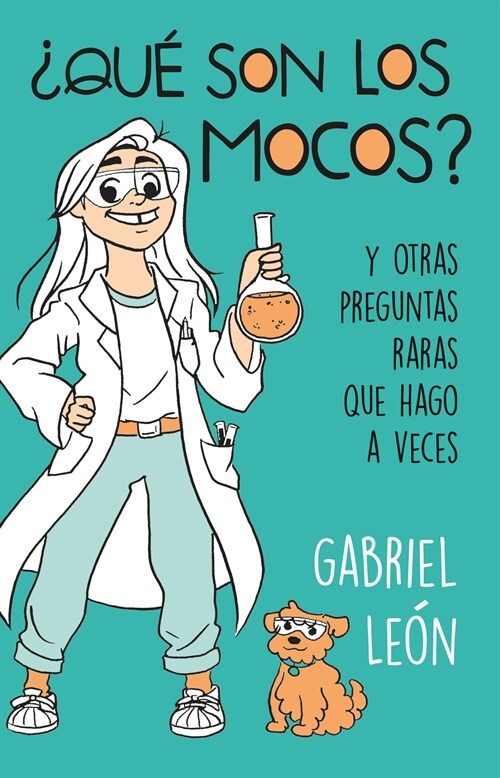 풯u?Son Los Mocos? Y Otras Preguntas Raras Que Hago a Veces / What Are Boogers? and Other Rare Questions I Sometimes Ask (Paperback)