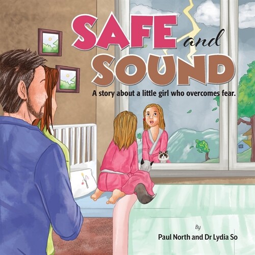 Safe and Sound.: A story about a little girl who overcomes fear. (Paperback)