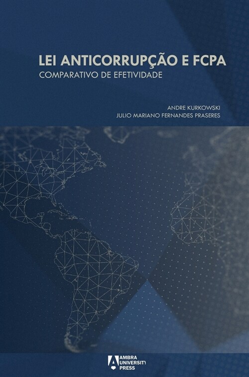 Lei Anticorrup豫o e FCPA: Comparativo de Efetividade (Hardcover)