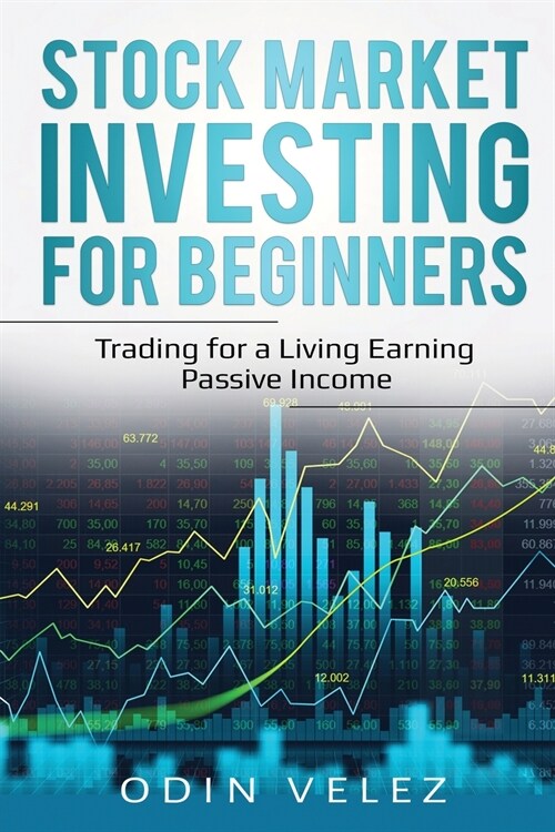 Stock Market Investing for Beginners: Trading for a Living Earning Passive Income (Paperback)