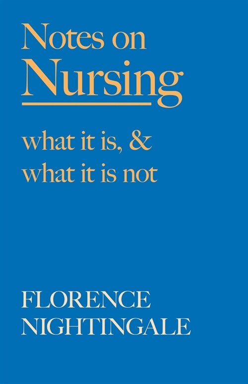 Notes on Nursing - What It Is, and What It Is Not: With a Chapter From Beneath the Banner, Being Narratives of Noble Lives and Brave Deeds by F. J. (Paperback)