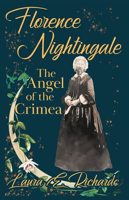 Florence Nightingale the Angel of the Crimea: With the Essay Representative Women by Ingleby Scott (Paperback)