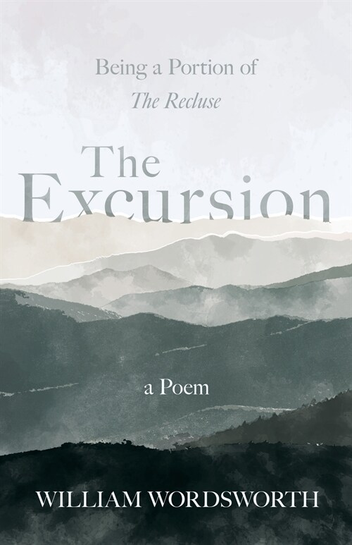 The Excursion - Being a Portion of The Recluse, a Poem (Paperback)