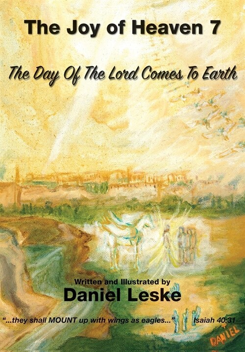 The Joy of Heaven Book 7: The Day of the Lord Comes to Earth (Paperback)