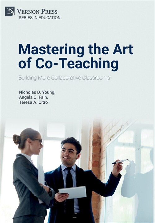 Mastering the Art of Co-Teaching: Building More Collaborative Classrooms (Hardcover)