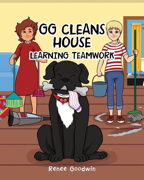 GG Cleans House: Learning Teamwork (Paperback)