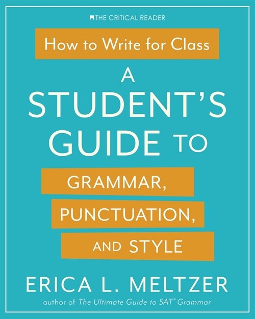 How to Write for Class: A Students Guide to Grammar, Punctuation, and Style (Paperback)