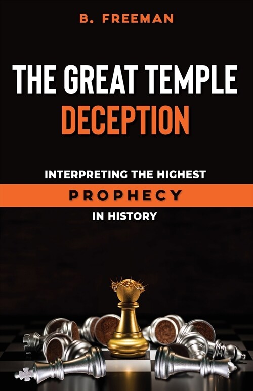 The Great Temple Deception: Interpreting the Highest Prophecy in History (Paperback)