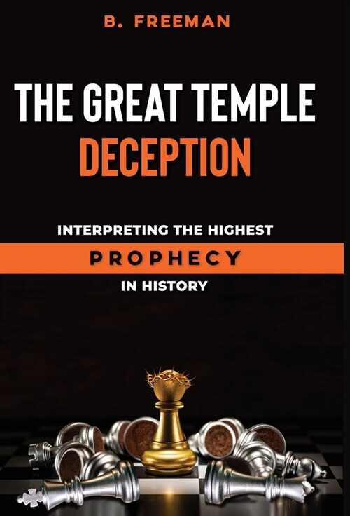 The Great Temple Deception: Interpreting the Highest Prophecy in History (Hardcover)