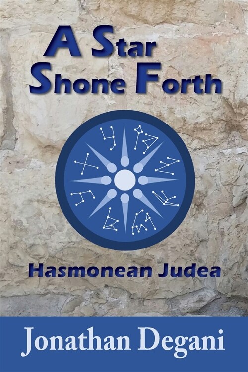 A Star Shone Forth: Hasmonean Judea (Paperback)