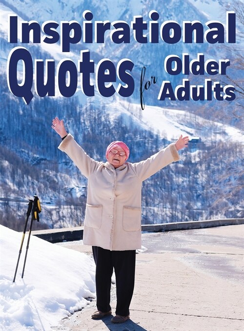 Inspirational Quotes for Older Adults (Hardcover)