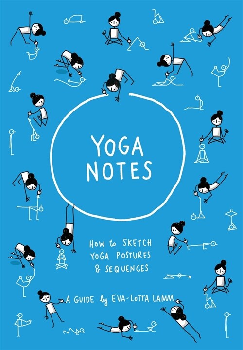 Yoganotes: How to sketch yoga postures & sequences (Paperback)