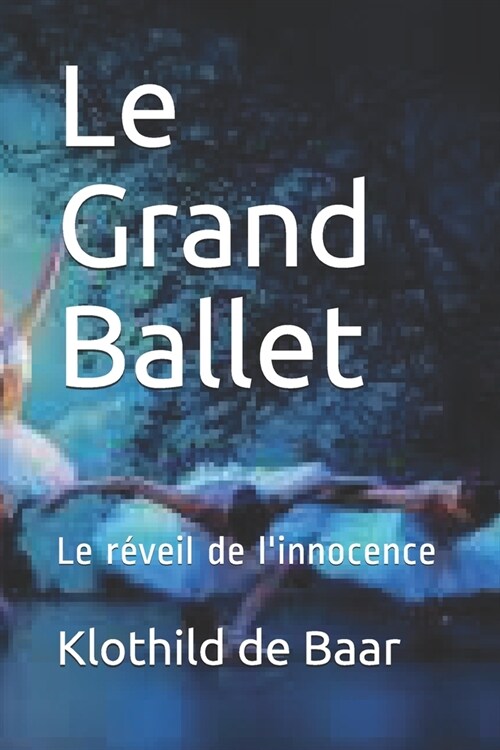 Le Grand Ballet: Le r?eil de linnocence (Paperback)