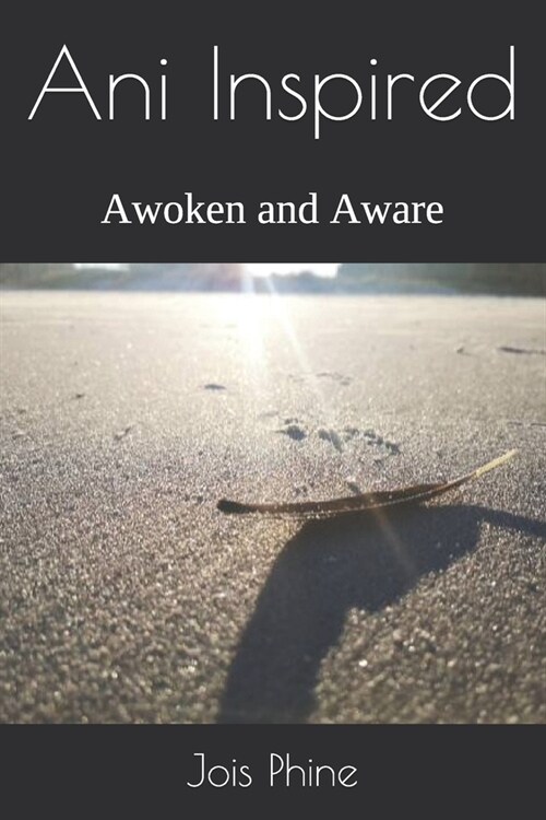 Ani Inspired: Awoken and Aware (Paperback)