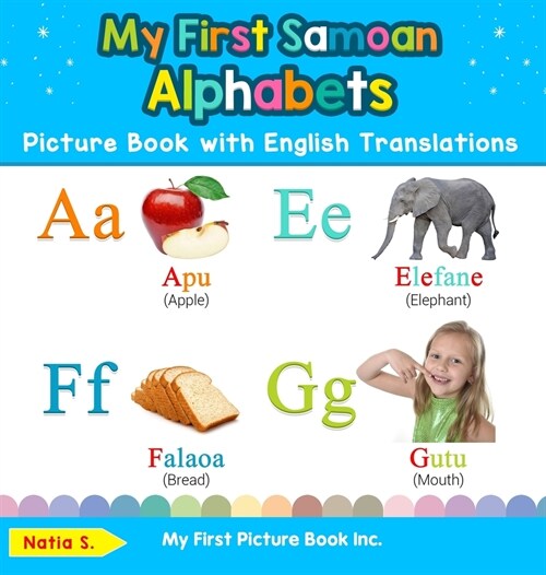 My First Samoan Alphabets Picture Book with English Translations: Bilingual Early Learning & Easy Teaching Samoan Books for Kids (Hardcover, 2)