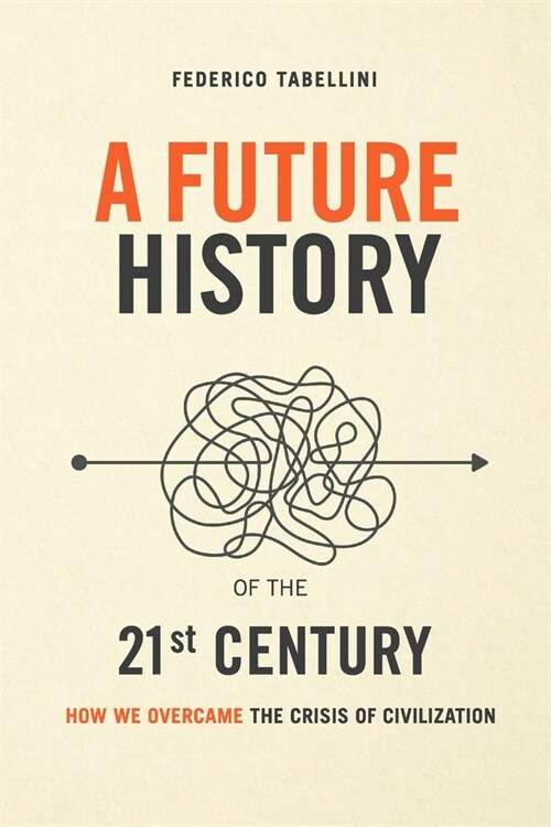 A future history of the 21st century: How we overcame the crisis of civilization (Paperback)