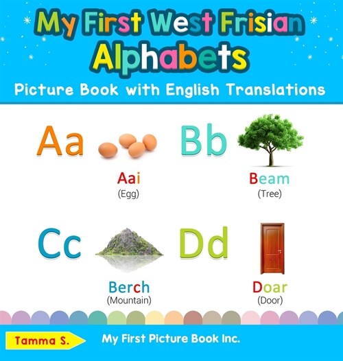 My First West Frisian Alphabets Picture Book with English Translations: Bilingual Early Learning & Easy Teaching West Frisian Books for Kids (Hardcover)