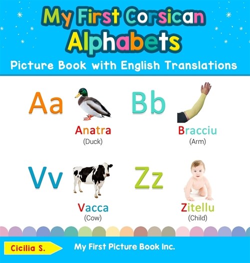 My First Corsican Alphabets Picture Book with English Translations: Bilingual Early Learning & Easy Teaching Corsican Books for Kids (Hardcover)