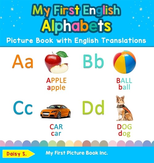 My First English Alphabets Picture Book with English Translations: Bilingual Early Learning & Easy Teaching English Books for Kids (Hardcover)
