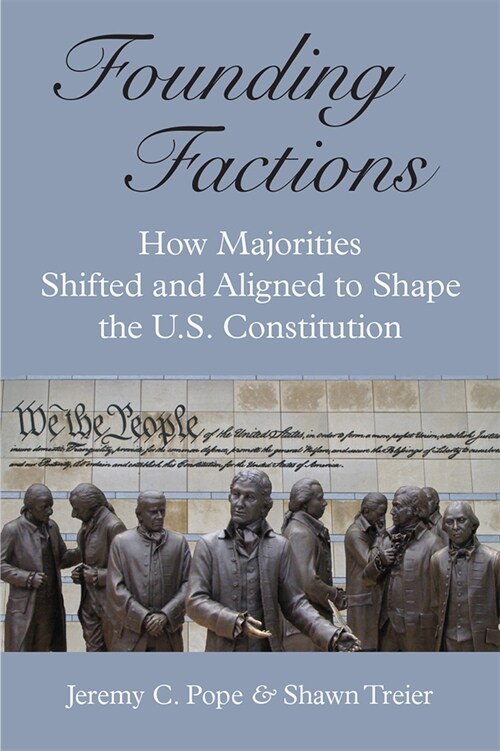 Founding Factions: How Majorities Shifted and Aligned to Shape the U.S. Constitution (Hardcover)