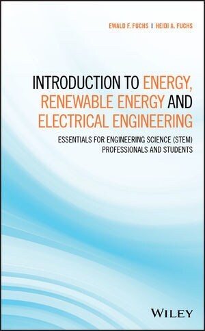 Introduction to Energy, Renewable Energy and Electrical Engineering: Essentials for Engineering Science (Stem) Professionals and Students (Hardcover)