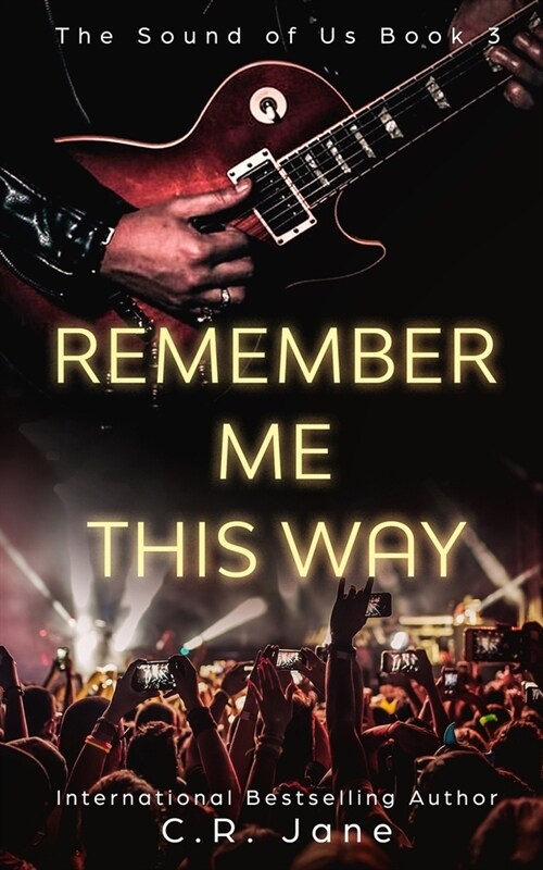 Remember Me This Way: A Contemporary Rockstar Romance (Paperback)