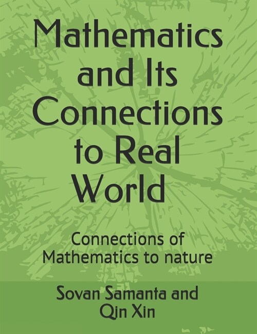 Mathematics and Its connections to Real World: Connections of Mathematics to nature (Paperback)