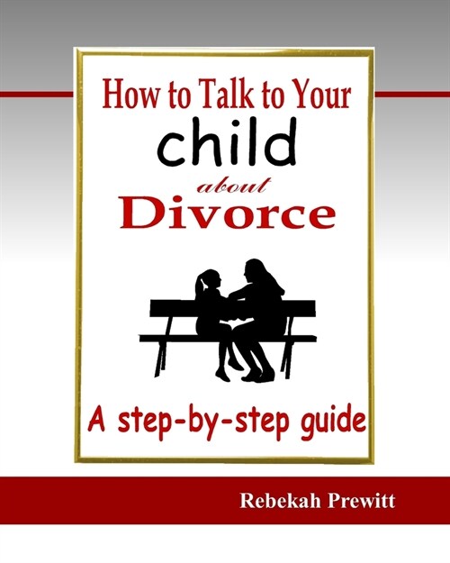 How to Talk to Your Child About Divorce (Paperback)