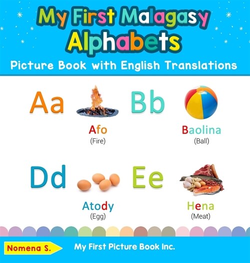 My First Malagasy Alphabets Picture Book with English Translations: Bilingual Early Learning & Easy Teaching Malagasy Books for Kids (Hardcover)