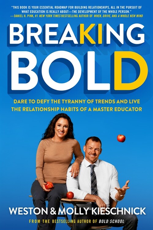 Breaking Bold: Dare to Defy the Tyranny of Trends & Live the 12 Habits of a Master Educator (Paperback)