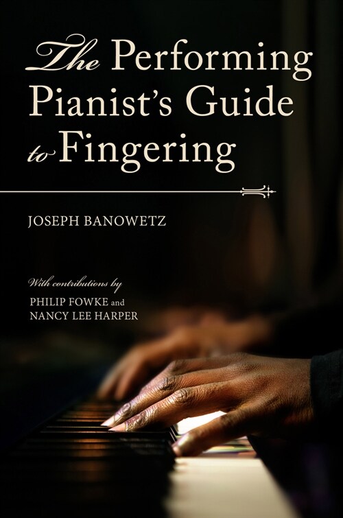The Performing Pianists Guide to Fingering (Hardcover)