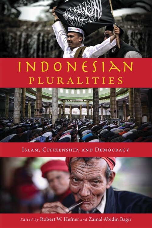 Indonesian Pluralities: Islam, Citizenship, and Democracy (Paperback)