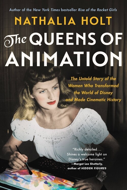 The Queens of Animation: The Untold Story of the Women Who Transformed the World of Disney and Made Cinematic History (Paperback)