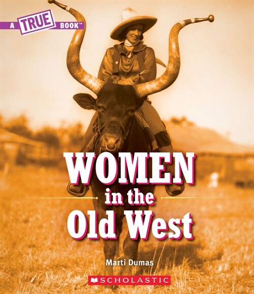 Women in the Old West (a True Book) (Paperback)