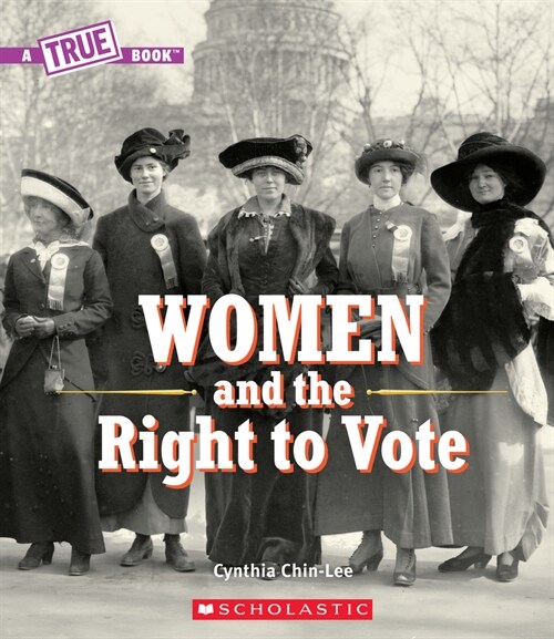 Women and the Right to Vote (a True Book) (Paperback)