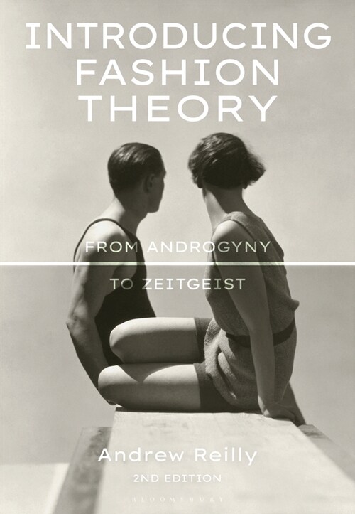 Introducing Fashion Theory : From Androgyny to Zeitgeist (Paperback, 2 ed)